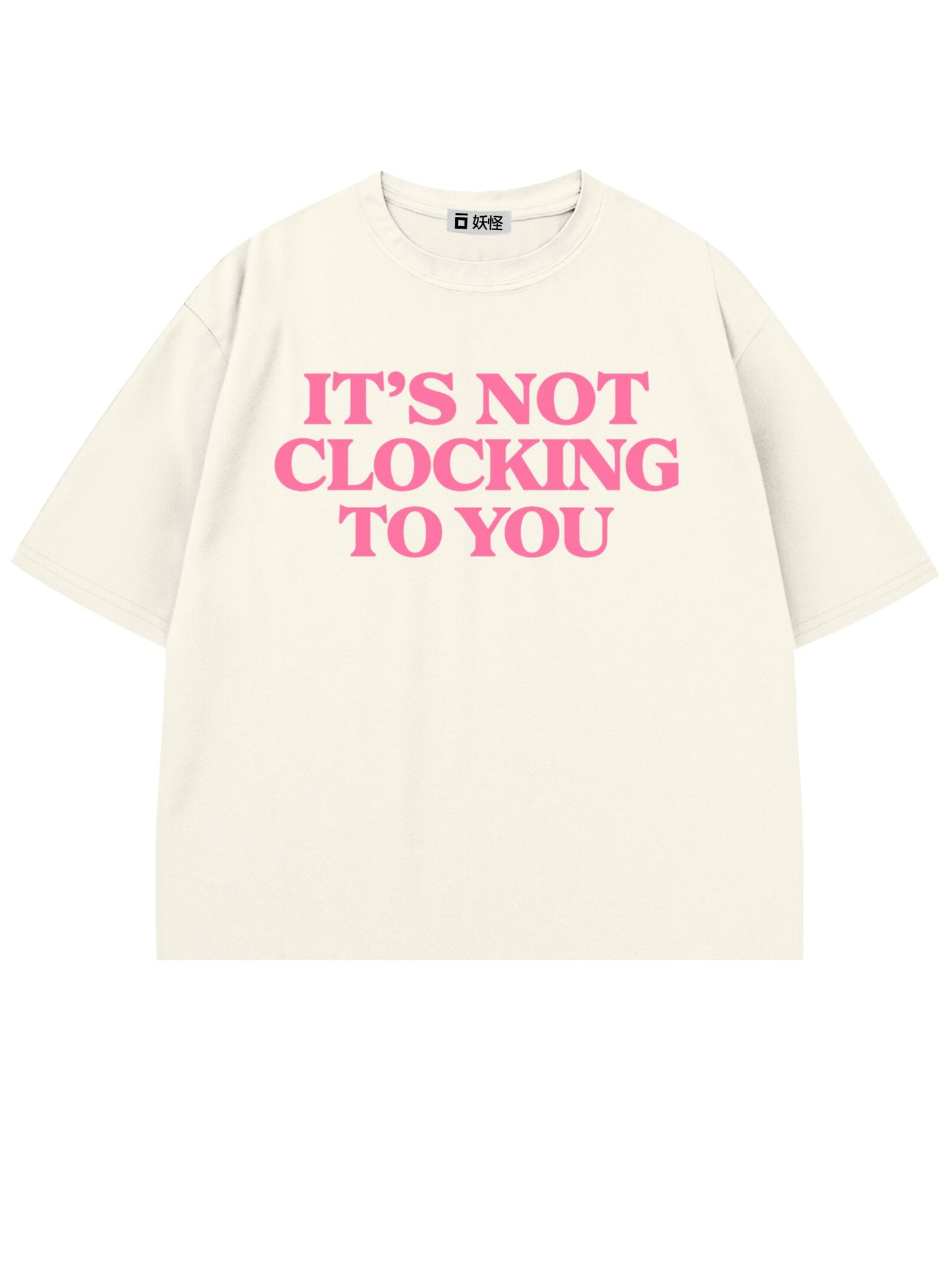 T-SHIRT / It's Not Clocking You (White & Pink)
