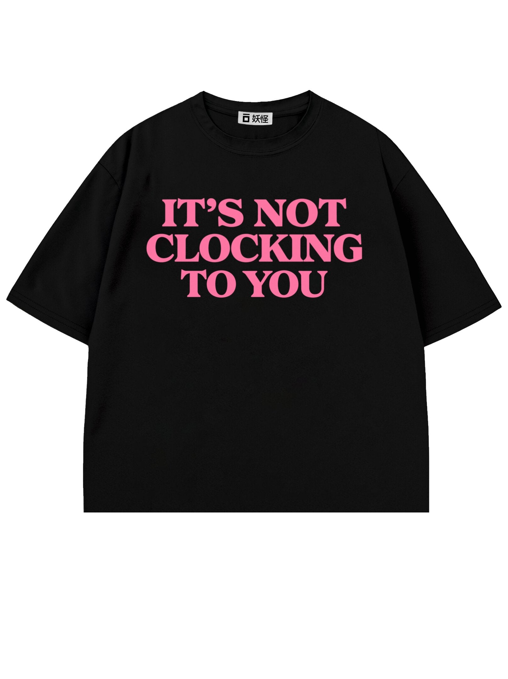 T-SHIRT / It's Not Clocking You (Black & Pink)