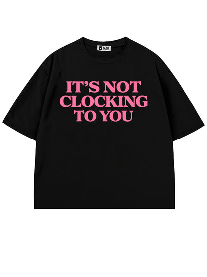 T-SHIRT / It's Not Clocking You (Black & Pink)